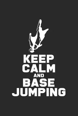 Keep calm and Base jumping: 6x9 Base Jumping - grid - squared paper - notebook - notes