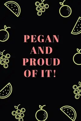 Pegan and proud of it !: Notizbuch für Peganer mit Punktraster (dot grid / gepunktet) - DIN A5 - (6x9) -110 Seiten