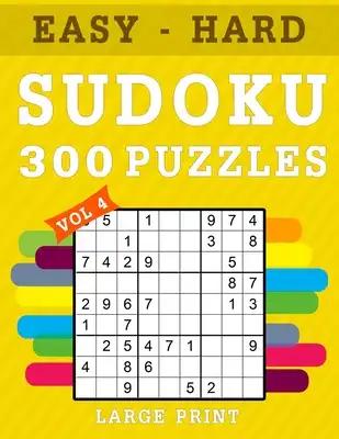 300 Sudoku Puzzles Large Print: 9 x 9 Sudoku Puzzle Books 100 Easy 100 Medium 100 Hard Difficulty Levels Include Solutions ( Volume 4 )
