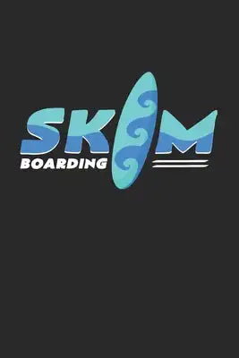 Skim Boarding: 6x9 Skimboarding - dotgrid - dot grid paper - notebook - notes
