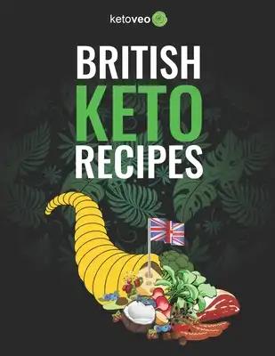 British Keto Recipes: Healthy And Delicious British Ketogenic Diet Recipes Cookbook