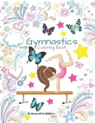 Gymnastics Coloring Book By Krazed Scribblers: Gymnast Coloring Book & Sketch Paper Combo Gift For Girls