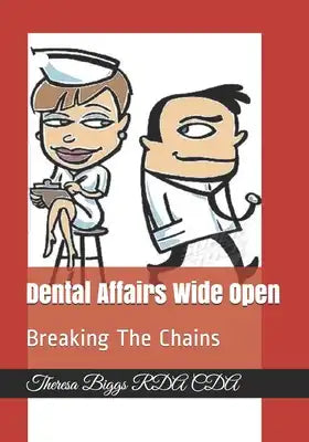 Dental Affairs Wide Open: Breaking The Chains