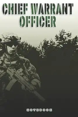 Chief Warrant Officer Notebook: This Notebook is specially for a Chief Warrant Officer. 120 pages with dot lines. Unique Notebook for all Soldiers or