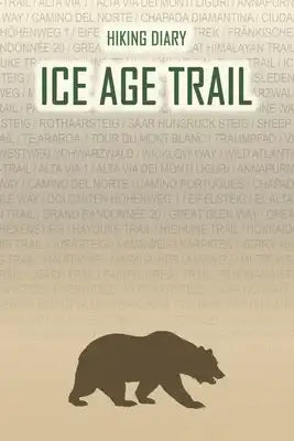 Hiking Diary Ice Age Trail: Hiking Diary: Ice Age Trail. A logbook with ready-made pages and plenty of space for your travel memories. For a prese