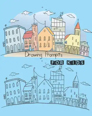 Drawing Prompts For Kids: Creative Drawing, Activity, Doodle and Draw Book For Children