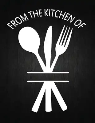 From The Kitchen Of: Recipe Notebook to Write In Favorite Recipes - Best Gift for your MOM - Cookbook For Writing Recipes - Recipes and Not