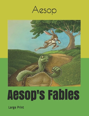 Aesop's Fables: Large Print