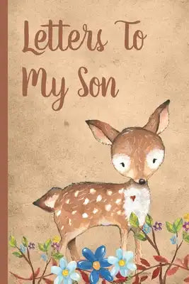Letters To My Son: Cute Woodland Baby Boy Prompted Fill In 93 Pages of Thoughtful Gift for New Mothers - Moms - Parents - Write Love Fill