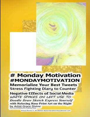 # Monday Motivation #MONDAYMOTIVATION Memorialize Your Best Tweets Stress Fighting Diary to Counter Negative Effects of Social Media WHITE SPACES ON L