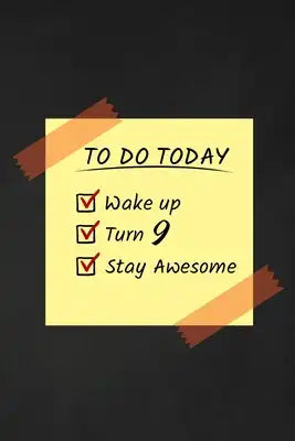 To Do Today Wake Up Turn 9 Stay Awesome: Happy 9th Birthday 9 Years Old Funny Gift For Boys & Girls