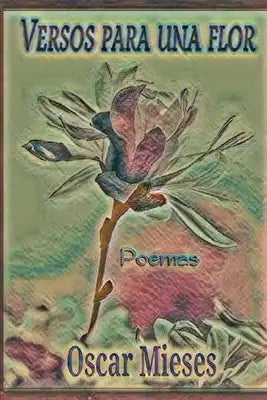 Versos para una Flor: Poemas - Parte 1