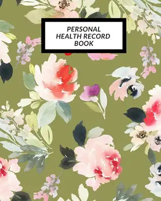 Personal Health Record Book: Medical History Book, Personal Health keepsake Register & Information Record Log, Treatment Activities Tracker Book, I