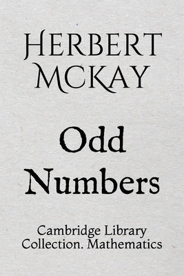 Odd Numbers: Cambridge Library Collection. Mathematics
