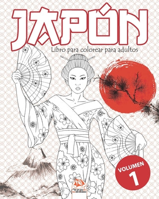 Japón - Volumen 1: Libro para colorear para adultos (Mandalas) - Antiestrés - 25 ilustraciones especiales Japón