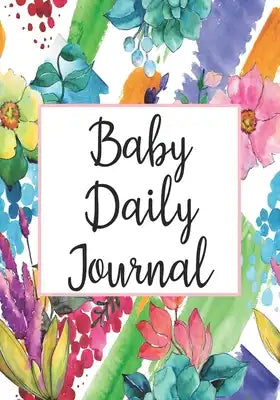 Baby Daily Log Book: Track and Monitor Your Newborn Baby's Schedule - Sleep, Feed, Time, Activity & Poop Diaper Change