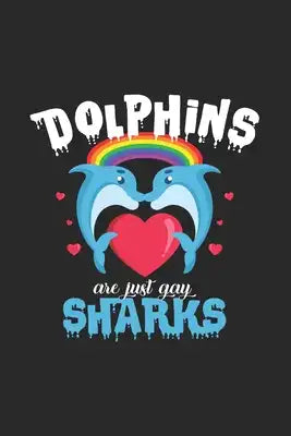 Dolphins are just gay sharks: 6x9 Dolphin - dotgrid - dot grid paper - notebook - notes