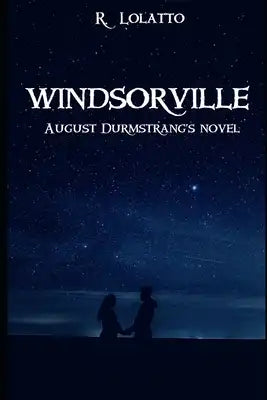 WINDSORVILLE - August Durmstrang's novel