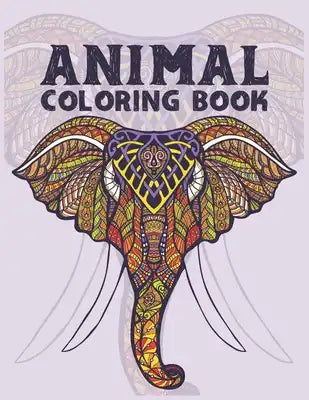 Animal coloring book: An Adult Coloring Book with Fun, Easy, and Relaxing Coloring Pages for Animal Lovers Relaxation