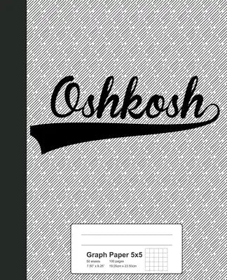 Graph Paper 5x5: OSHKOSH Notebook