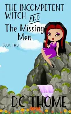 The Incompetent Witch and the Missing Men