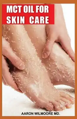 McT Oil for Skin Care: All you need to know about MCT Oil and How it helps to Glow Your Skin