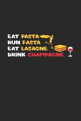 Eat Pasta Lasagne Drink Champagne: 6x9 Lasagne - grid - squared paper - notebook - notes
