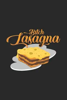 Bitch Lasagna: 6x9 Lasagne - grid - squared paper - notebook - notes