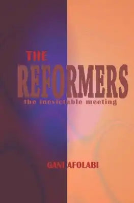 The Reformers: The inevitable meeting