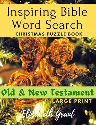 Inspiring Bible Word Search Christmas Puzzle Book: Old & New Testament (Large Print)