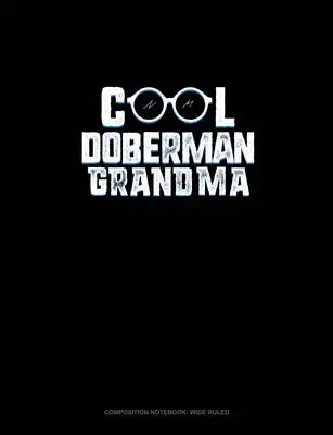 Cool Doberman Grandma: Composition Notebook: Wide Ruled