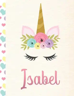 Isabel: Personalized Unicorn Sketchbook For Girls With Pink Name - 8.5x11 110 Pages. Doodle, Sketch, Create!