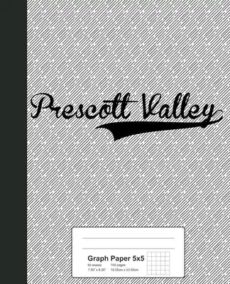 Graph Paper 5x5: PRESCOTT VALLEY Notebook