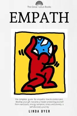 Empath: the complete guide for empaths. how to control and develop your gift. Become a healer and protect yourself from narcis