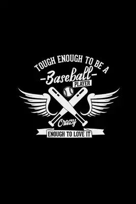 Tough enough to be a baseball player: 6x9 baseball - dotgrid - dot grid paper - notebook - notes