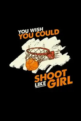 Shoot like girl: 6x9 Basketball - grid - squared paper - notebook - notes
