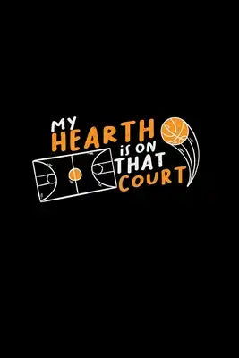 My heart is on that court: 6x9 Basketball - grid - squared paper - notebook - notes