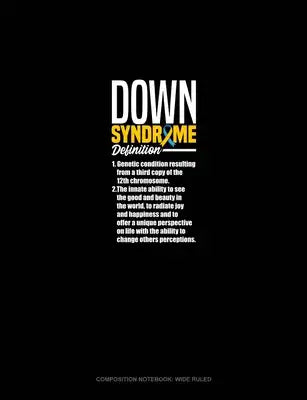 Down Syndrome Definition: Composition Notebook: Wide Ruled