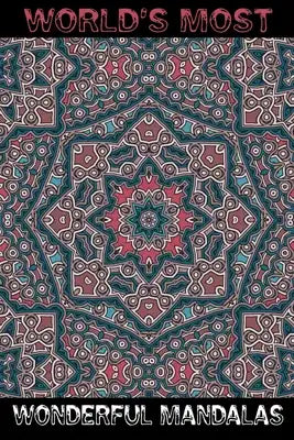 World's Most Wonderful Mandalas: Big Mandala Coloring Book for Adults 80+ Images Stress Management Coloring Book For Relaxation, Meditation, Happiness