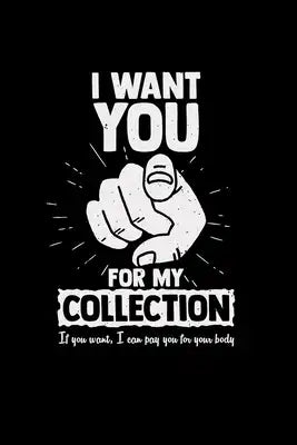 I want you for my collection: 6x9 collecting - dotgrid - dot grid paper - notebook - notes