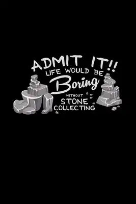 Admit it stone collecting: 6x9 collecting - dotgrid - dot grid paper - notebook - notes