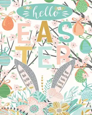 Hello Easter Activity Book For Kids Age 6-12: Unleash Your Child's Creativity With These Fun Games & Puzzles - Mazes - Word Search - Scramble Words -