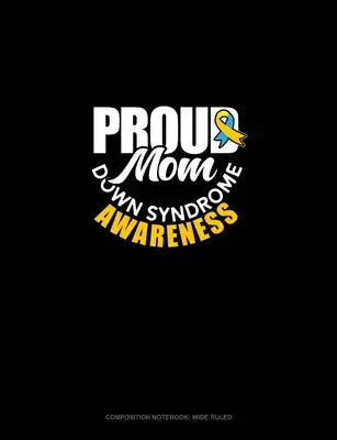 Proud Mom Syndrome Awareness: Composition Notebook: Wide Ruled