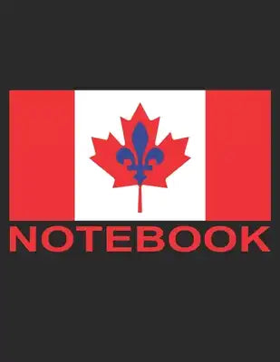 Notebook: Québec is a part of Canada 8.5 x 11 college ruled white paper notebook for student, business and everyday use.