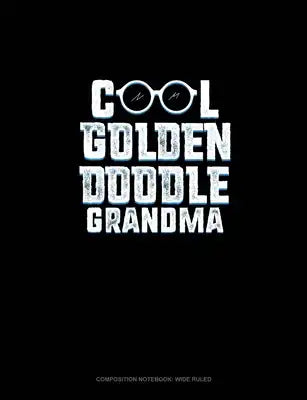 Cool Goldendoodle Grandma: Composition Notebook: Wide Ruled