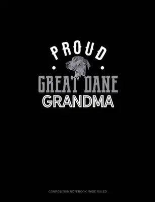 Proud Great Dane Grandma: Composition Notebook: Wide Ruled