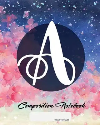 Composition Notebook: College Ruled - Initial A - Personalized Back to School Composition Book for Teachers, Students, Kids and Teens with M