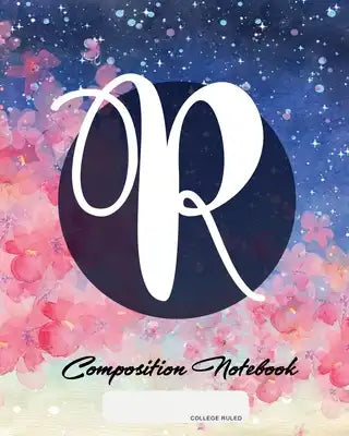 Composition Notebook: College Ruled - Initial R - Personalized Back to School Composition Book for Teachers, Students, Kids and Teens with M