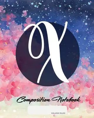 Composition Notebook: College Ruled - Initial X - Personalized Back to School Composition Book for Teachers, Students, Kids and Teens with M