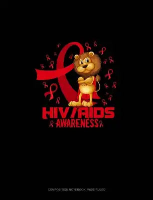 HIV AIDS Awareness Lion: Composition Notebook: Wide Ruled